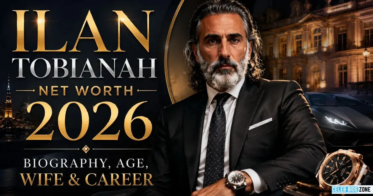Ilan Tobianah Net Worth 2026